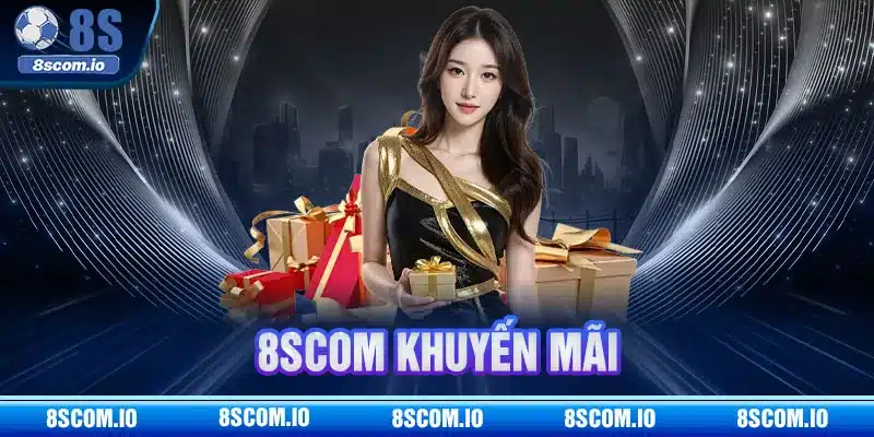 Khuyến mãi hấp dẫn nhất mà nhà cái 8S cung cấp